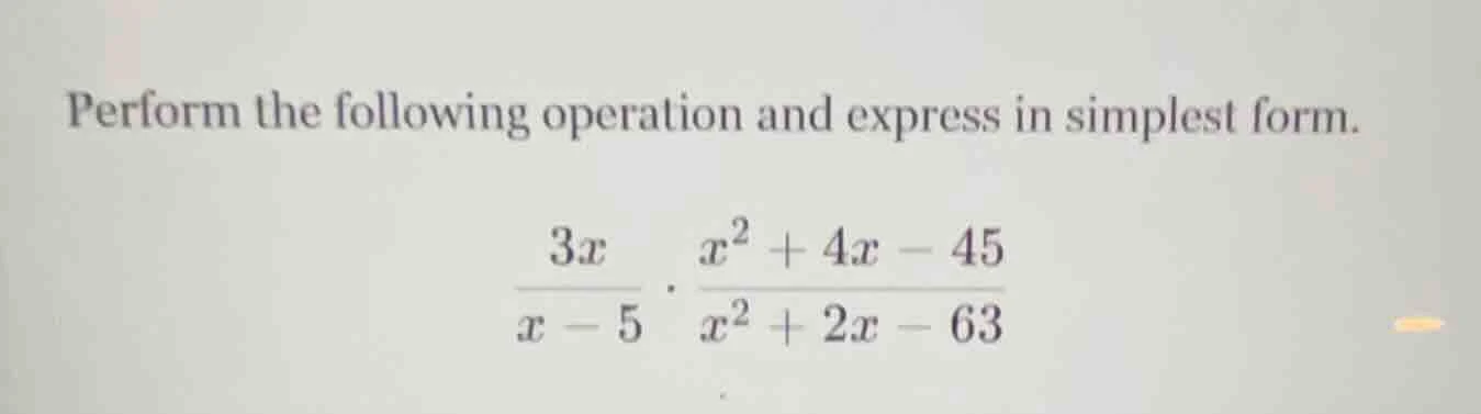 perform the following operation and express in simplest form. $\frac{3x…