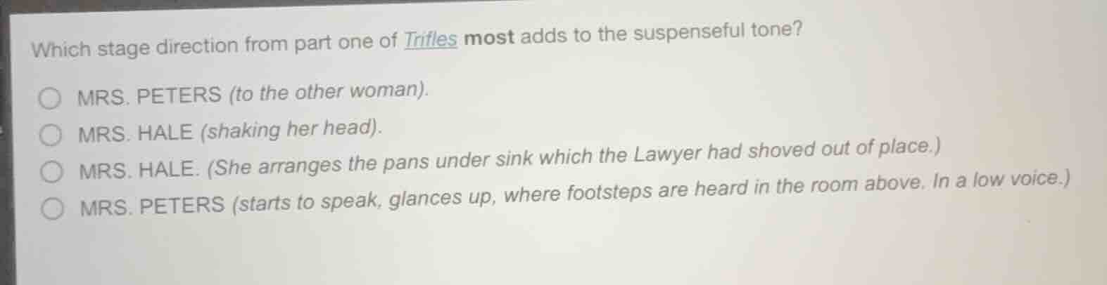 which stage direction from part one of trifles most adds to the suspens…
