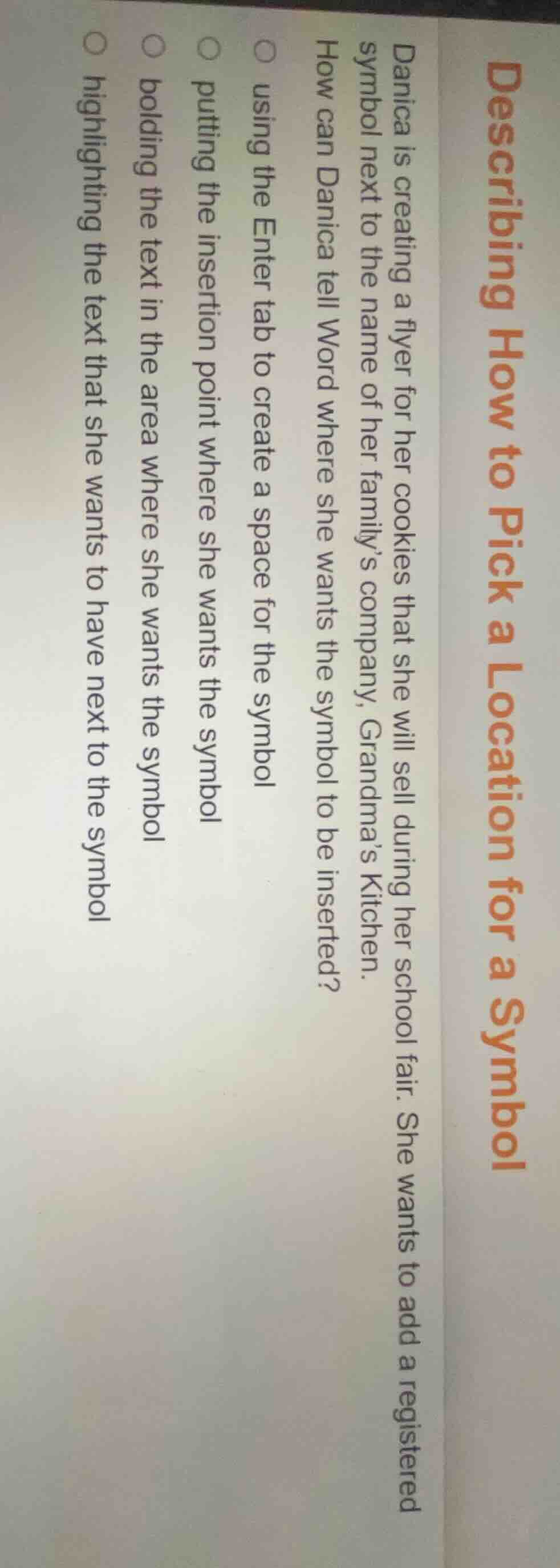 describing how to pick a location for a symbol danica is creating a fly…