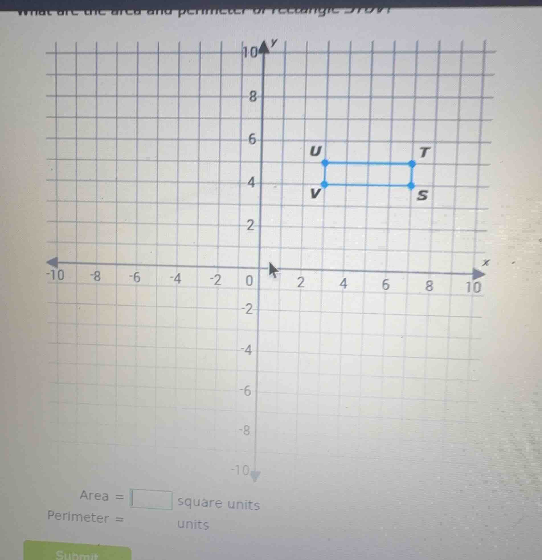 what are the area and perimeter of rectangle shown area = $square$ squa…
