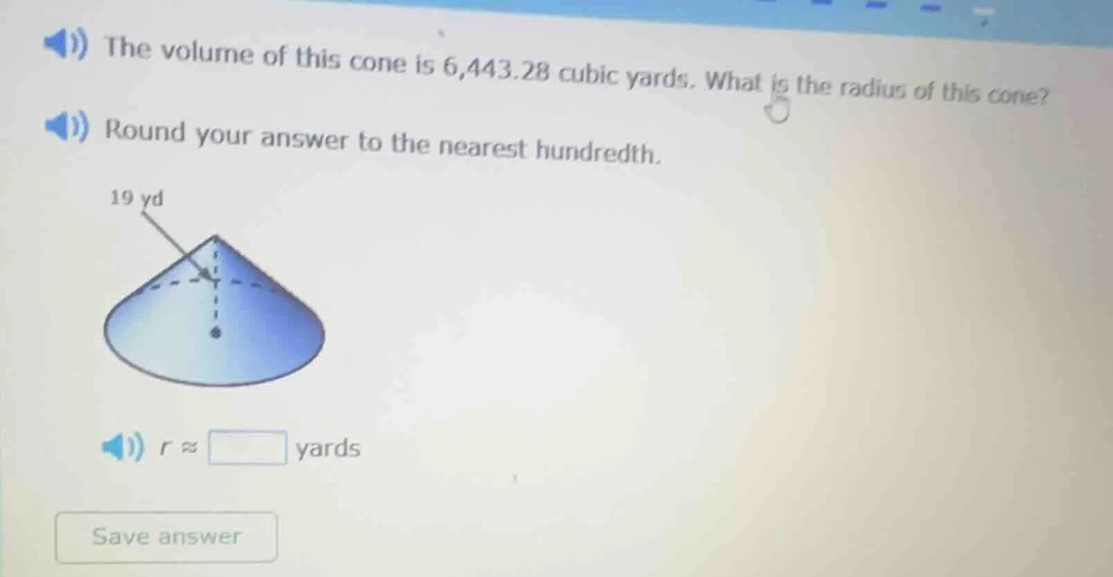 the volume of this cone is 6,443.28 cubic yards. what is the radius of …