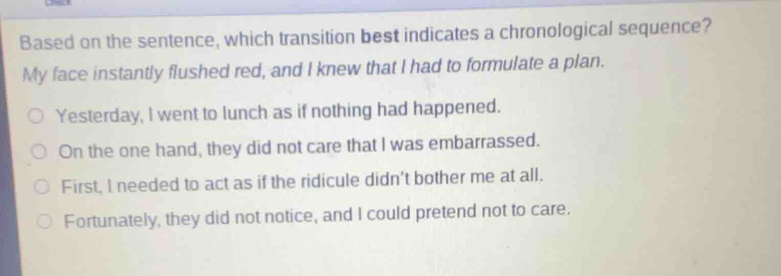 based on the sentence, which transition best indicates a chronological …