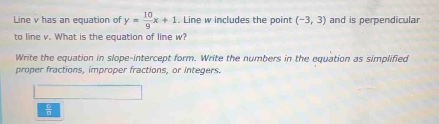 line v has an equation of $y = \\frac{10}{9}x + 1$. line w includes the…