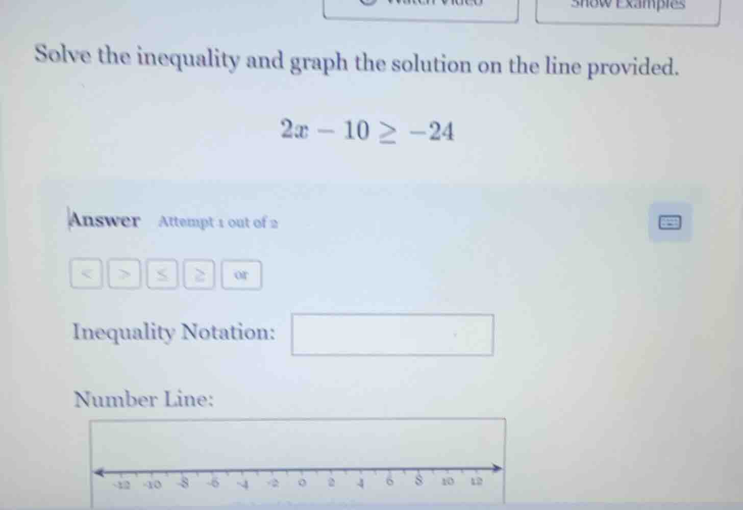 solve the inequality and graph the solution on the line provided. $2x -…