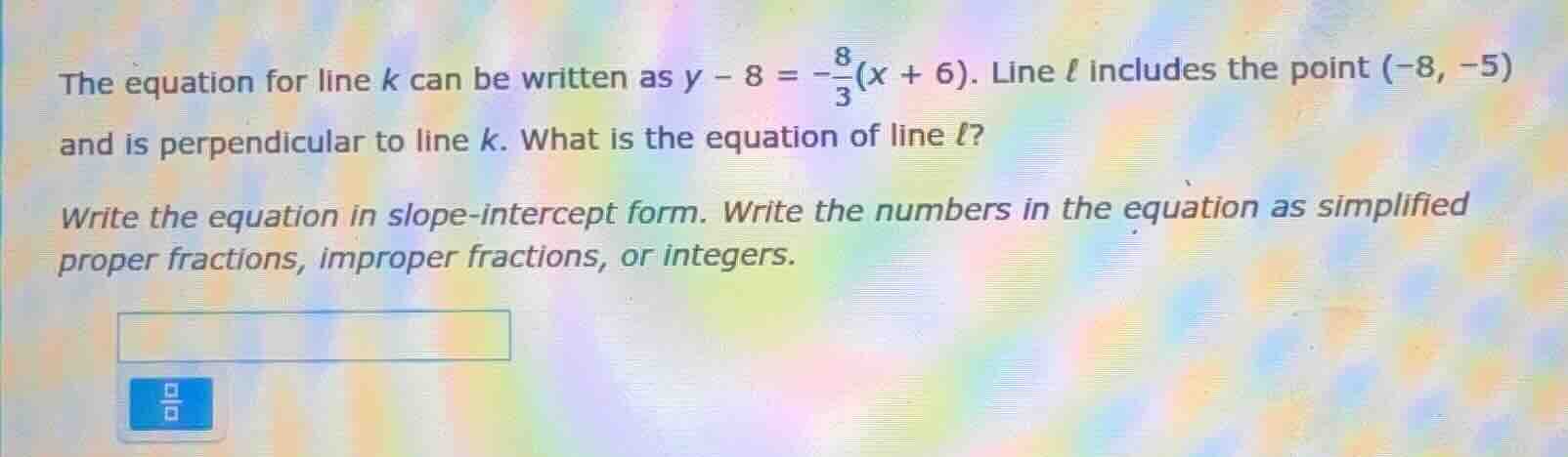 the equation for line k can be written as $y - 8 = -\frac{8}{3}(x + 6)$…
