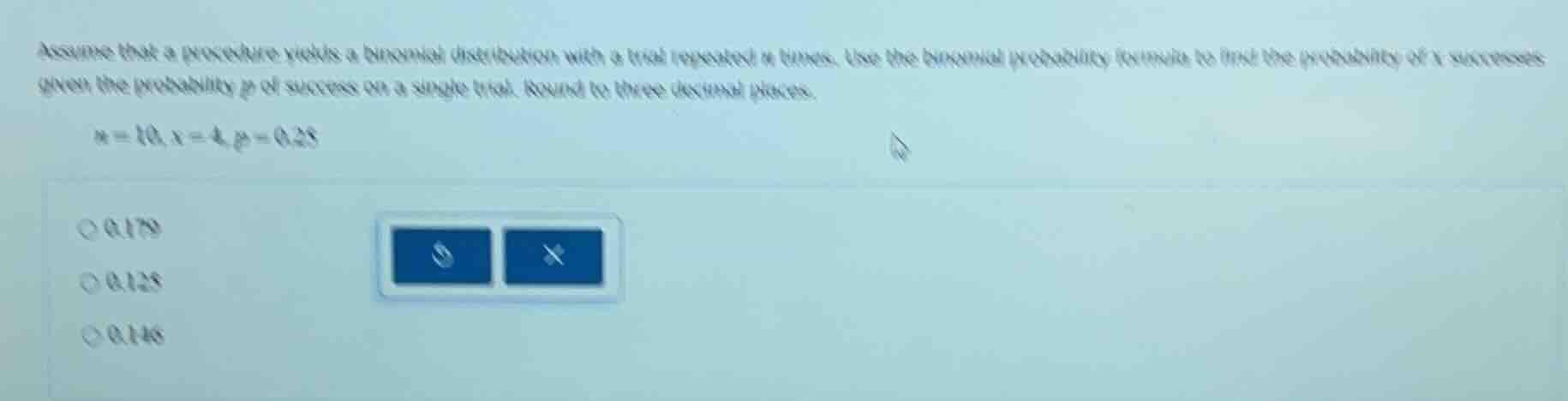 assume that a procedure yields a binomial distribution with a trial rep…