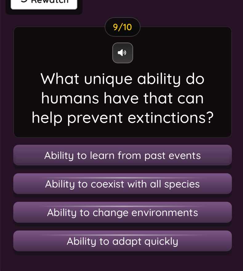 9/10 what unique ability do humans have that can help prevent extinctio…