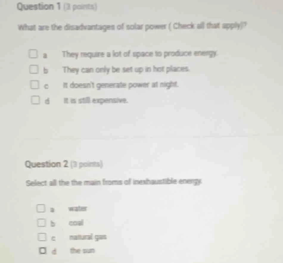 question 1 (3 points) what are the disadvantages of solar power ( check…