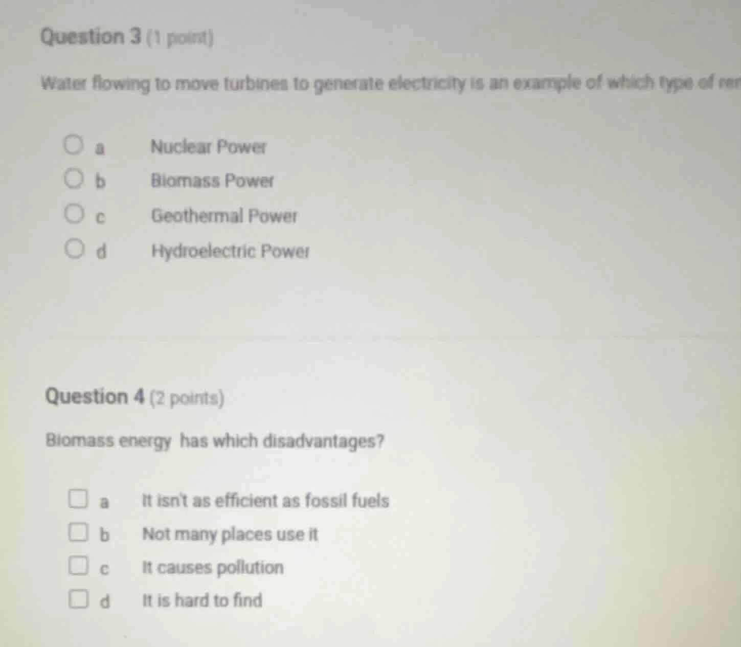 question 3 (1 point) water flowing to move turbines to generate electri…