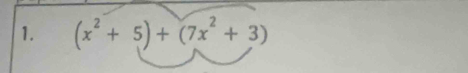 1. $(x^{2}+5)+(7x^{2}+3)$