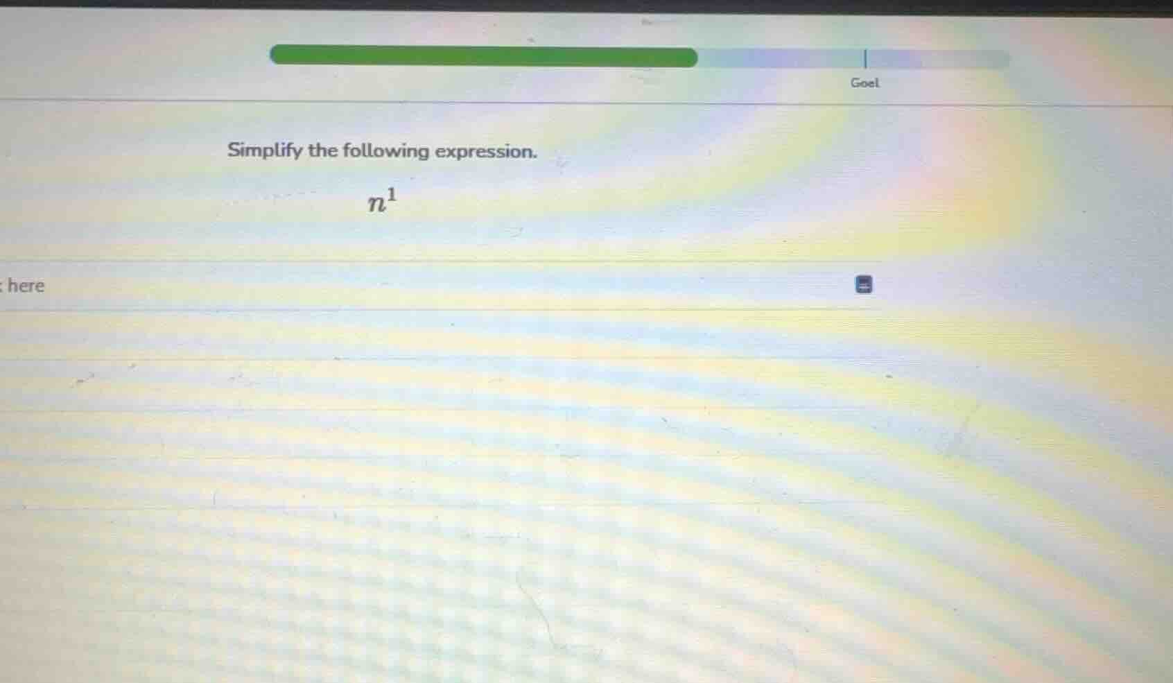 simplify the following expression. $n^1$