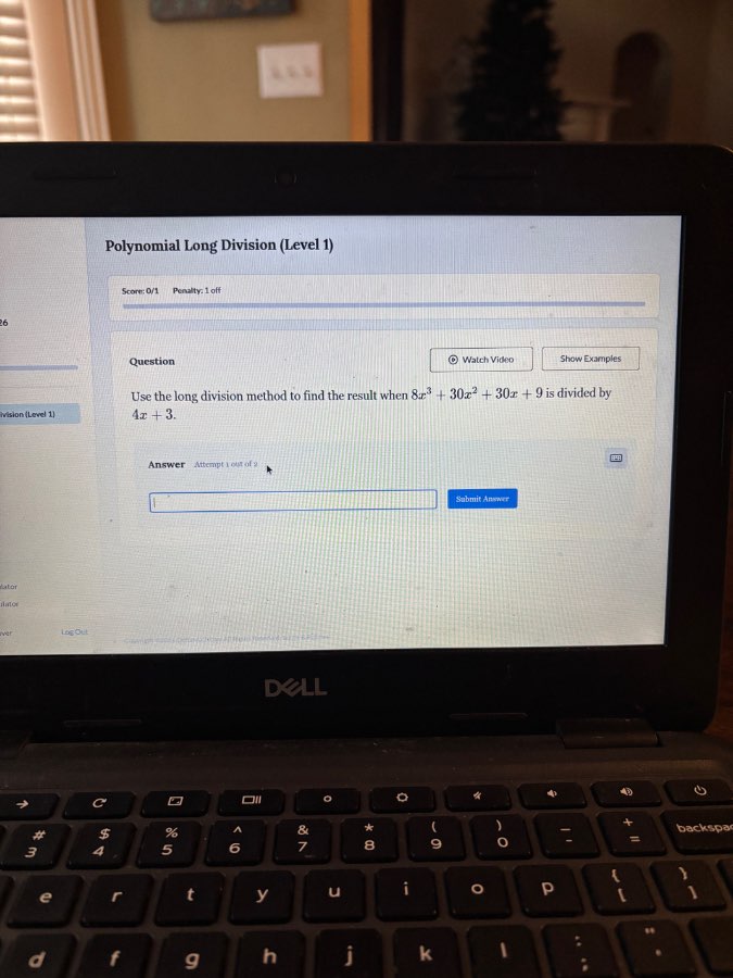 polynomial long division (level 1) score: 0/1 penalty: 1 off question w…