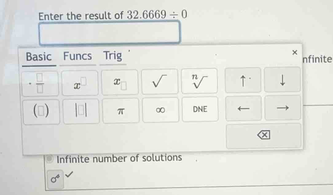 enter the result of $32.6669 \\div 0$