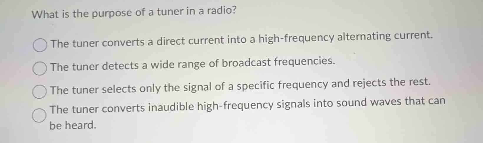 what is the purpose of a tuner in a radio? the tuner converts a direct …