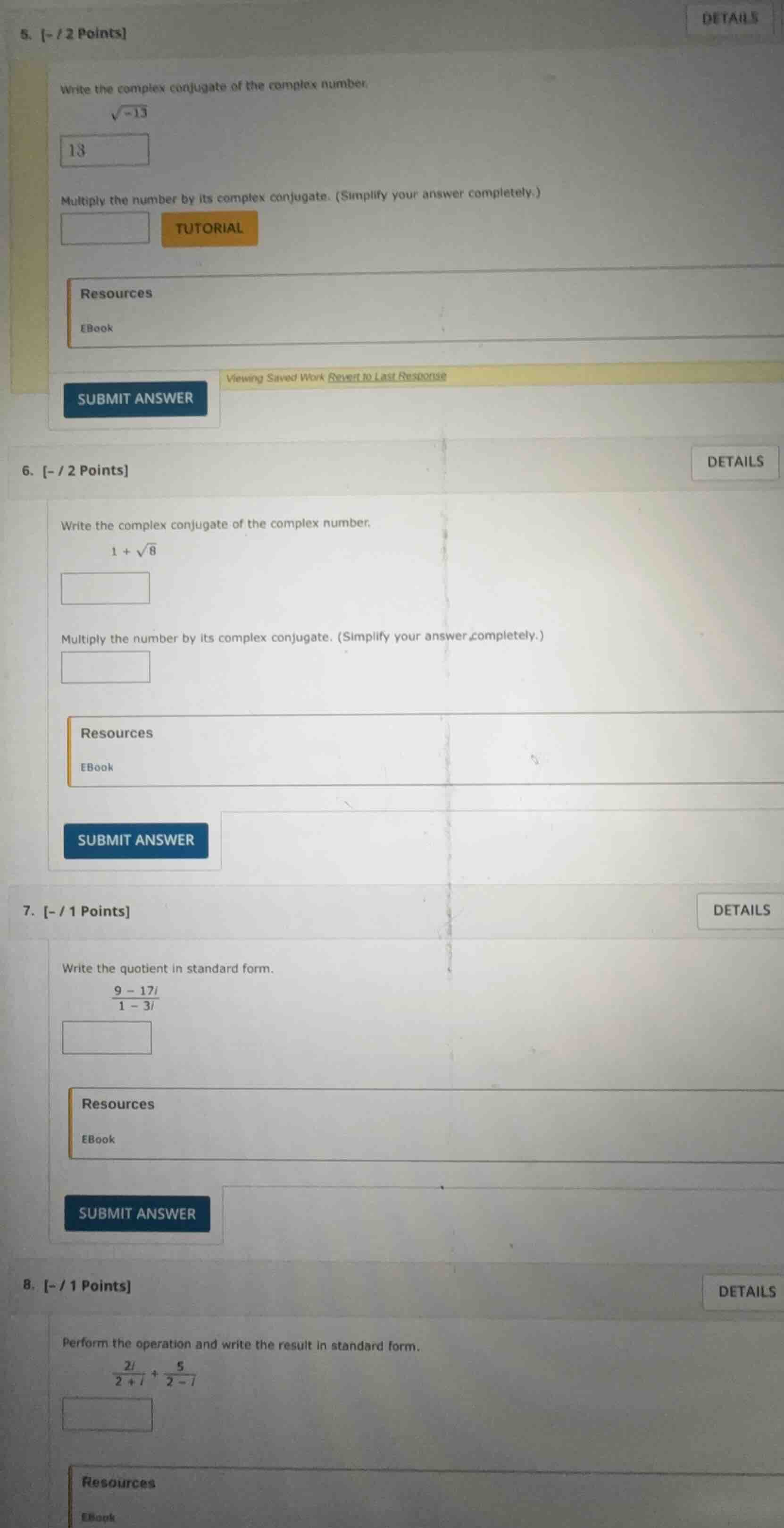 5. - / 2 pointsdetailswrite the complex conjugate of the complex number…