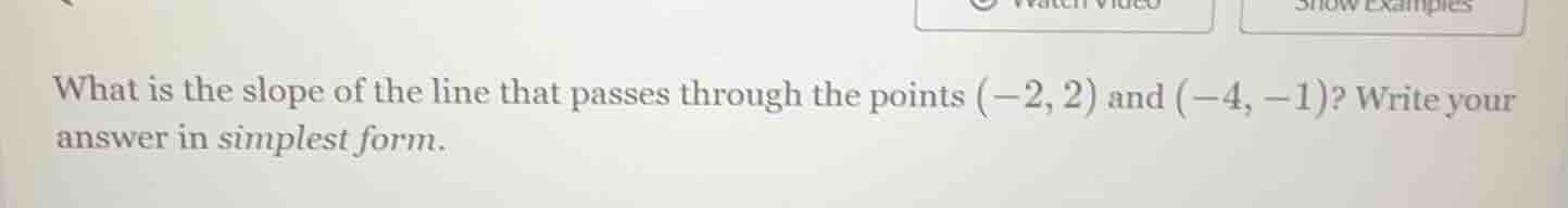 what is the slope of the line that passes through the points $(-2, 2)$ …