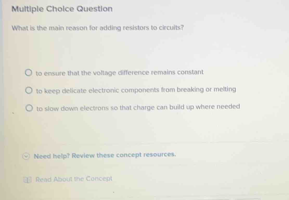 multiple choice question what is the main reason for adding resistors t…