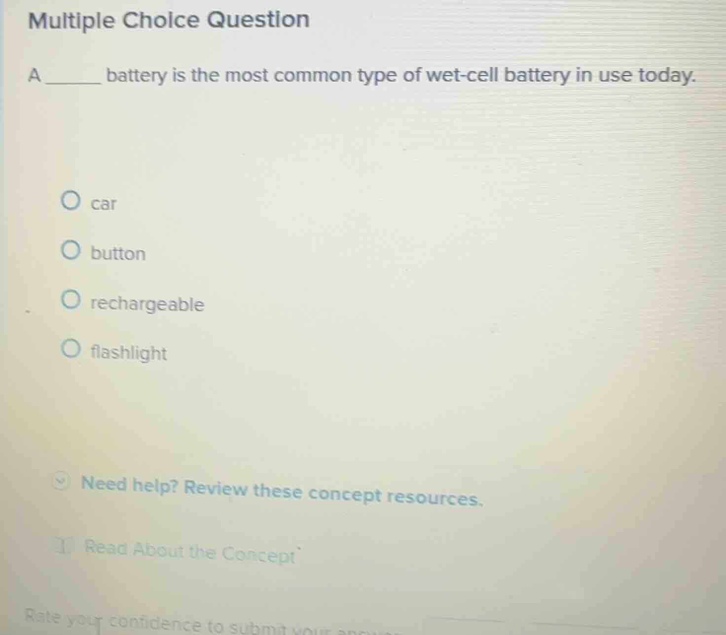 multiple choice question a ______ battery is the most common type of we…