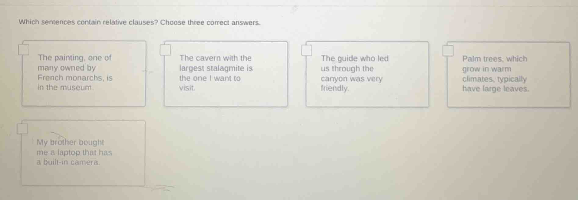which sentences contain relative clauses? choose three correct answers.…