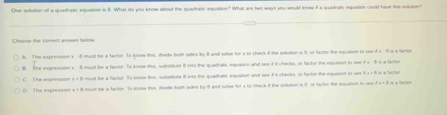 one solution of a quadratic equation is 8. what do you know about the q…