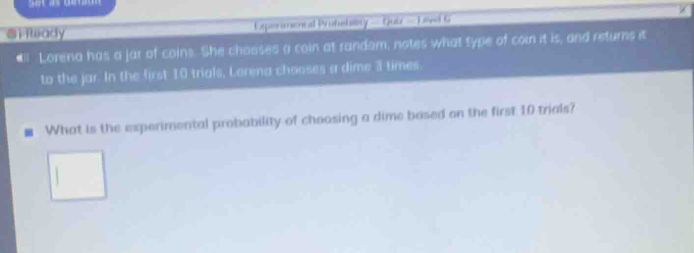 lorena has a jar of coins. she chooses a coin at random, notes what typ…