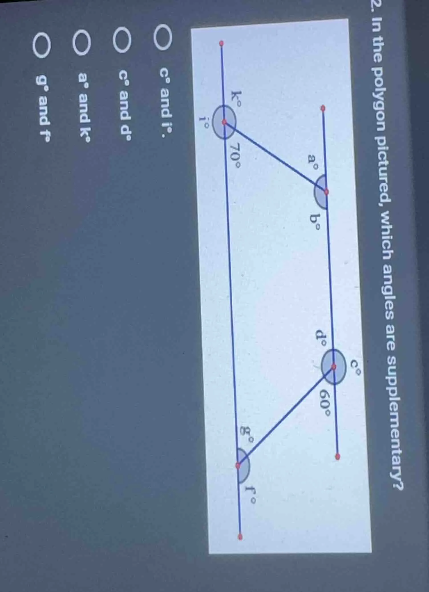 2. in the polygon pictured, which angles are supplementary? $circ$ $c^{…