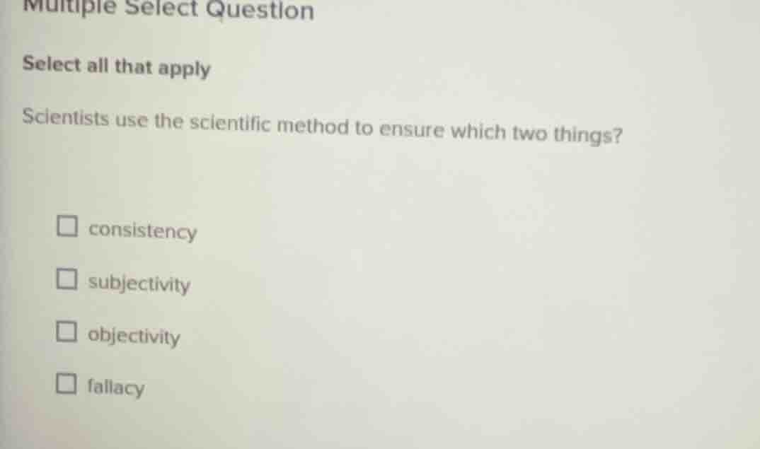 multiple select question select all that apply scientists use the scien…
