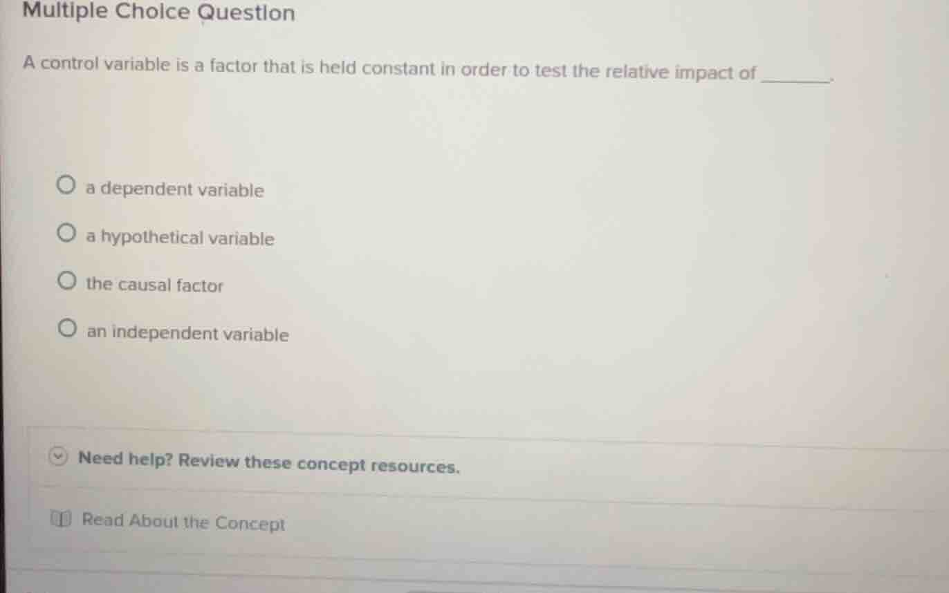 multiple choice question a control variable is a factor that is held co…