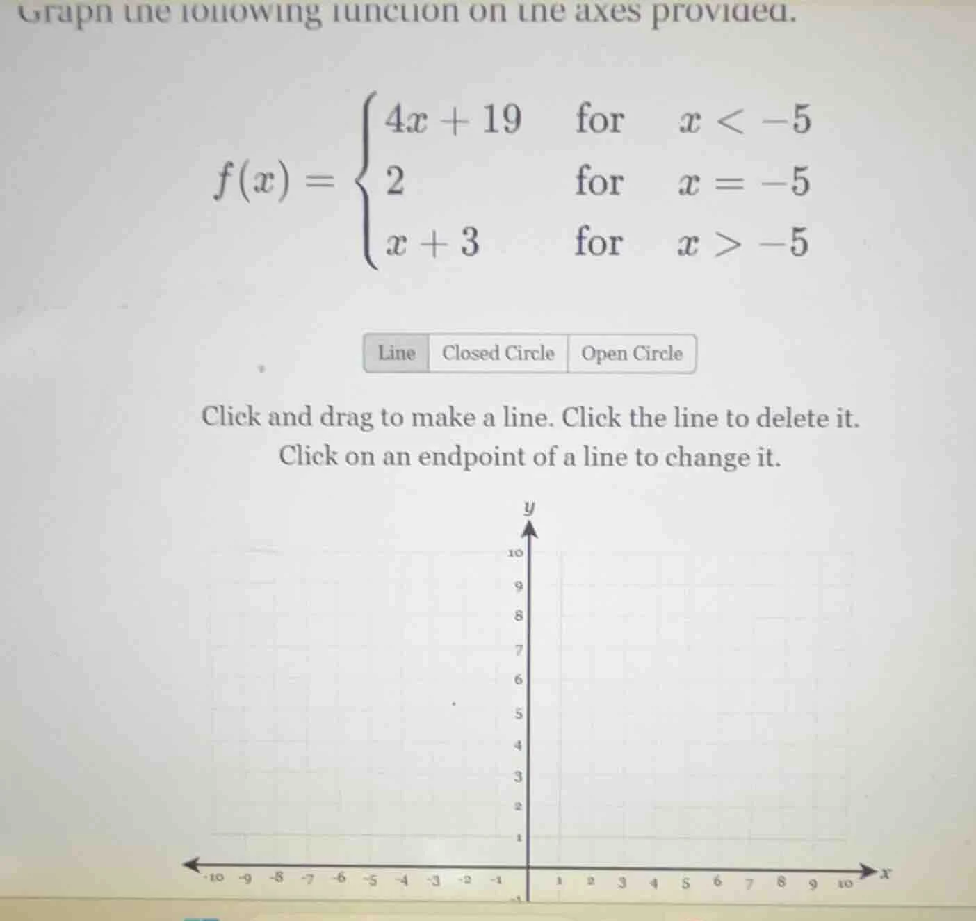 graph the following function on the axes provided.$f(x)= \begin{cases} …