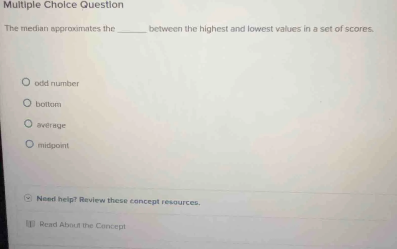 multiple choice question the median approximates the ______ between the…