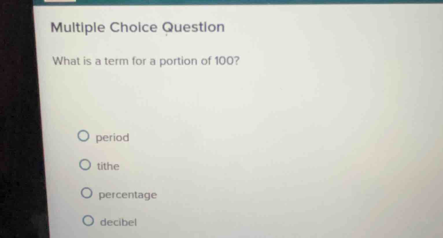 multiple choice question what is a term for a portion of 100? period ti…