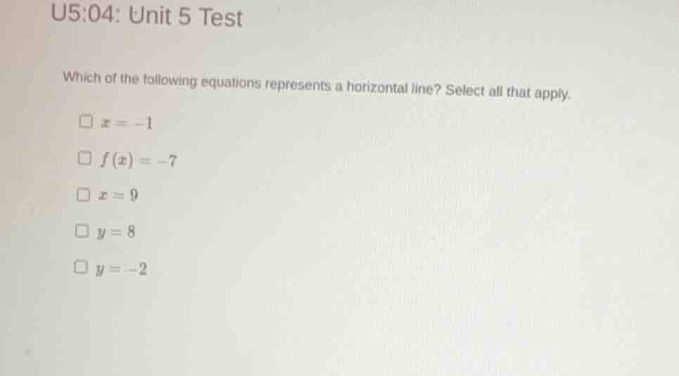 u5:04: unit 5 test which of the following equations represents a horizo…