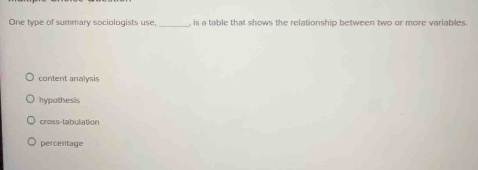 one type of summary sociologists use, ______, is a table that shows the…