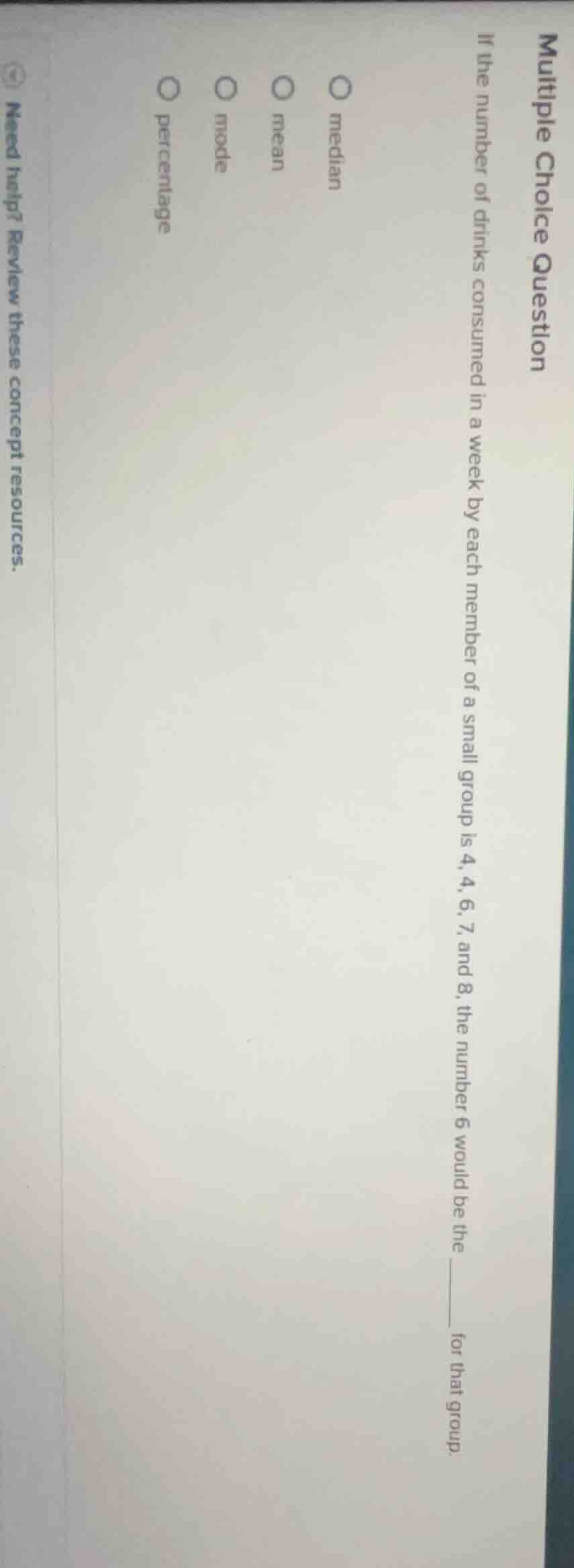 multiple choice question if the number of drinks consumed in a week by …