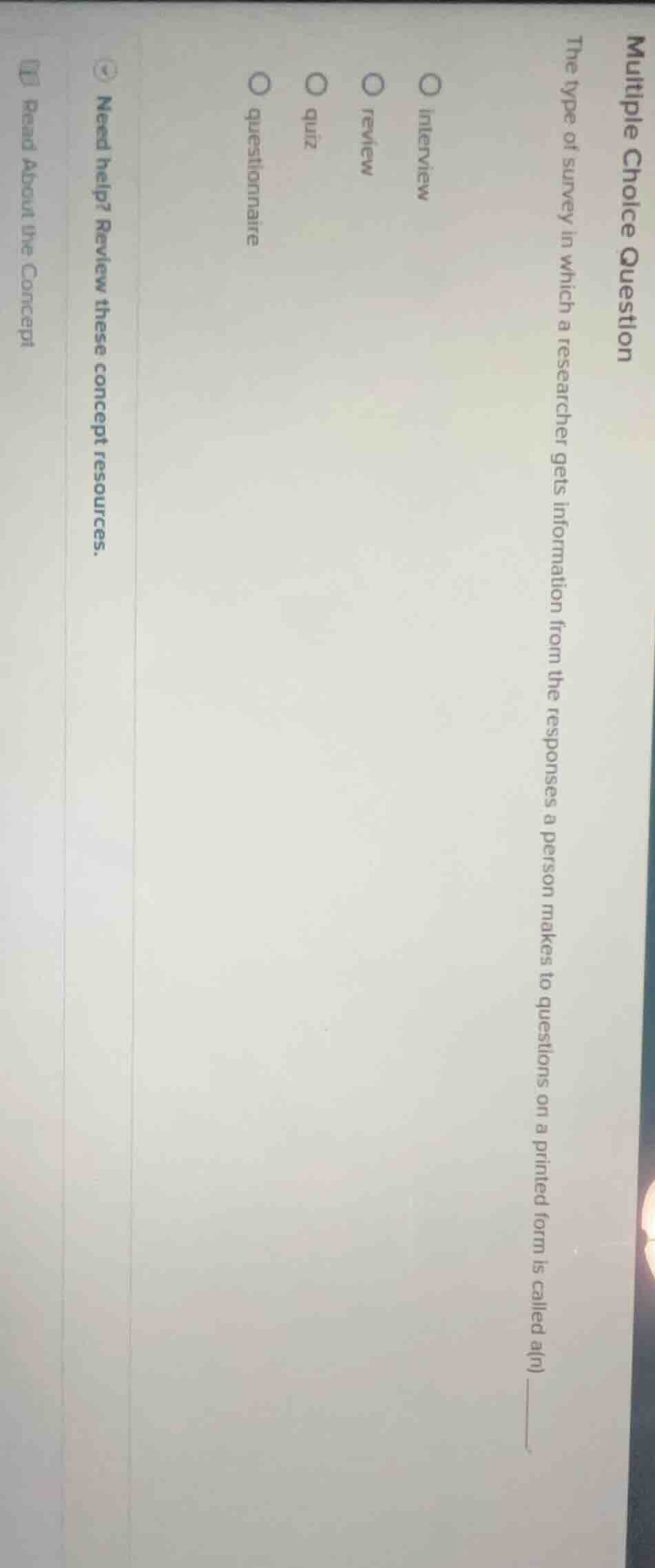 multiple choice question the type of survey in which a researcher gets …