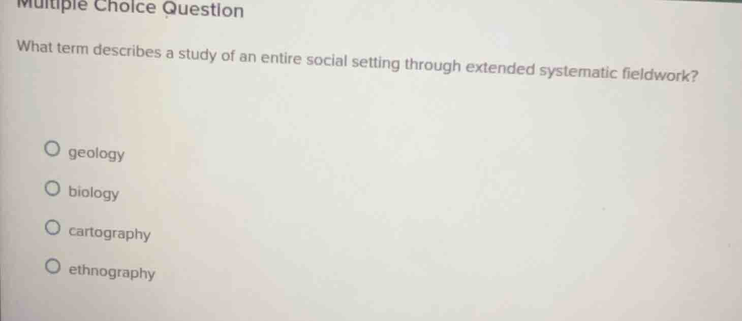 multiple choice question what term describes a study of an entire socia…