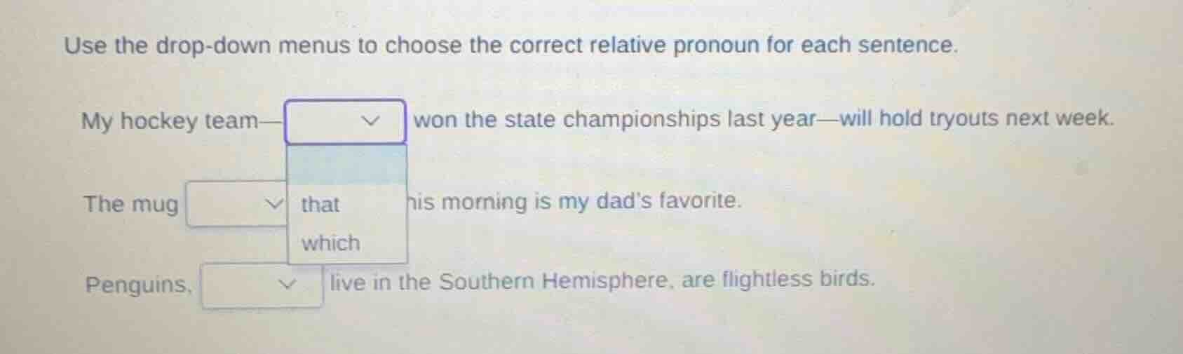 use the drop-down menus to choose the correct relative pronoun for each…