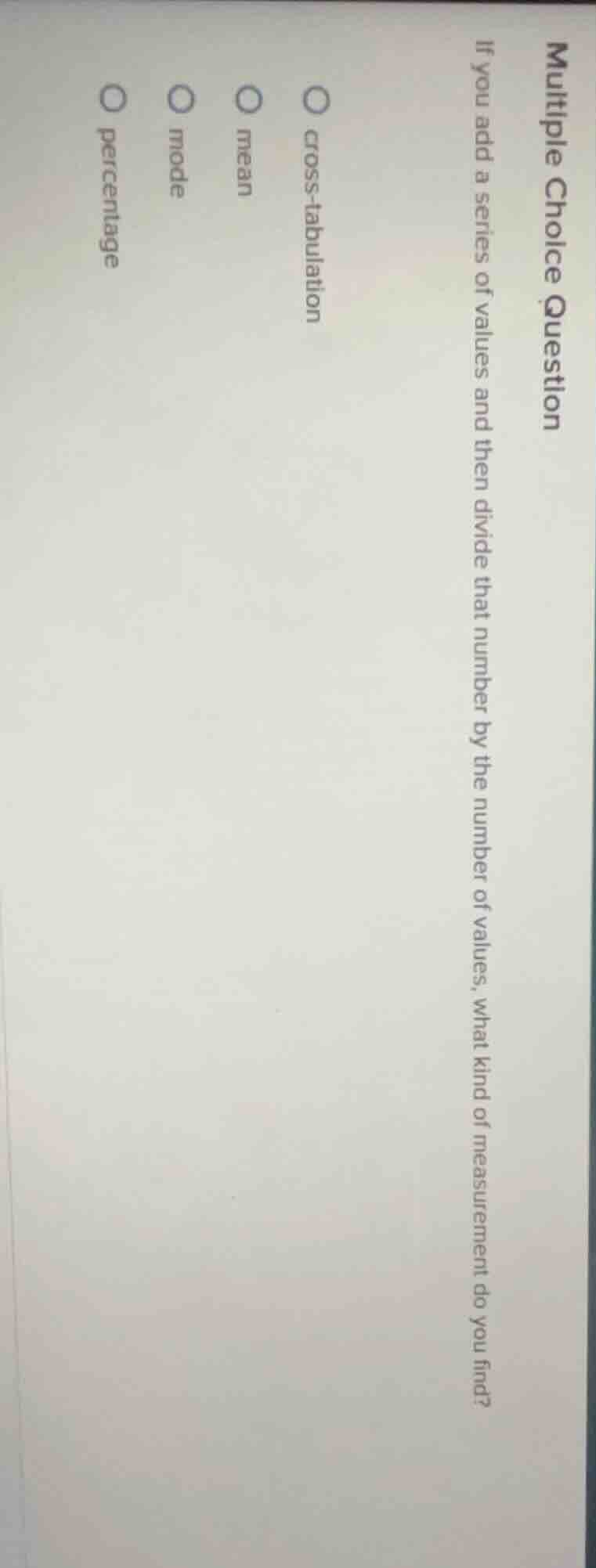 multiple choice question if you add a series of values and then divide …
