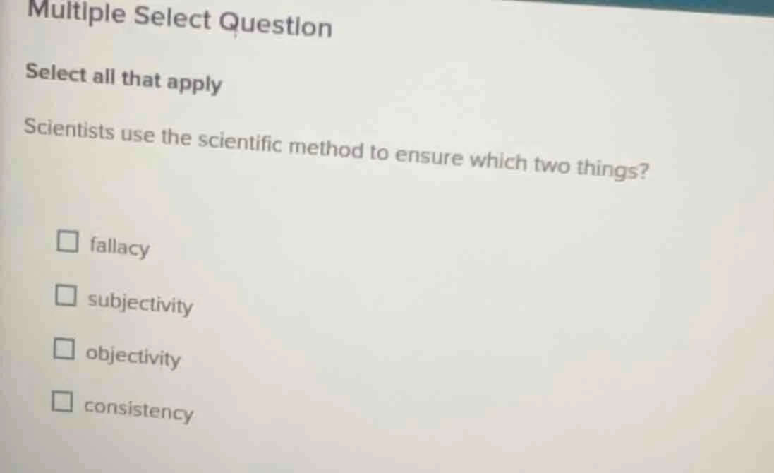 multiple select question select all that apply scientists use the scien…