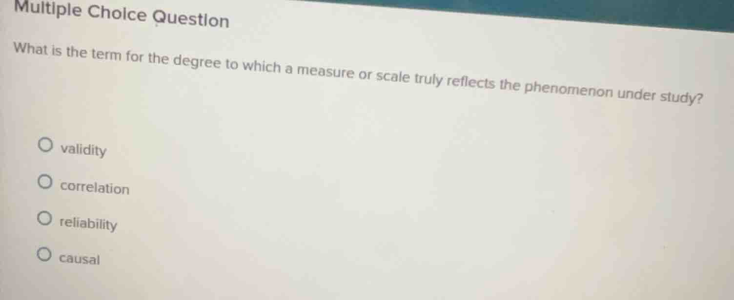 multiple choice question what is the term for the degree to which a mea…