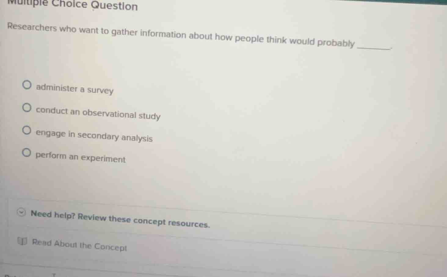 multiple choice question researchers who want to gather information abo…