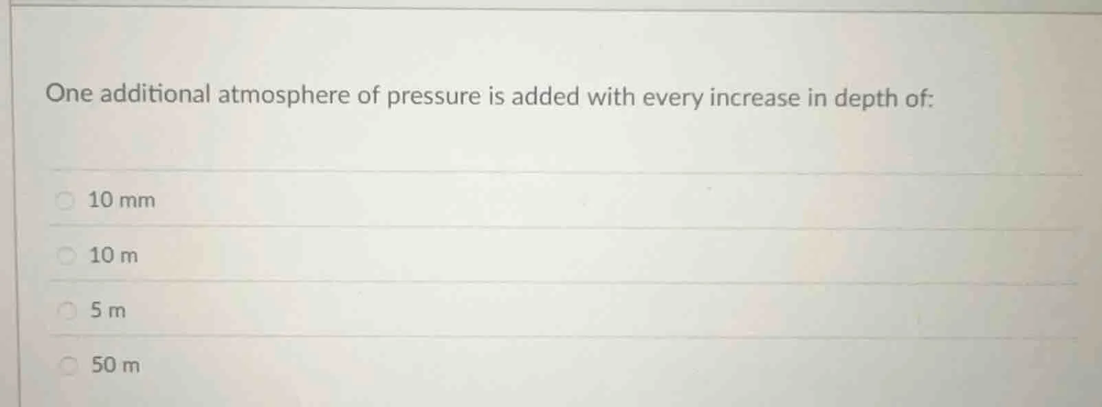 one additional atmosphere of pressure is added with every increase in d…