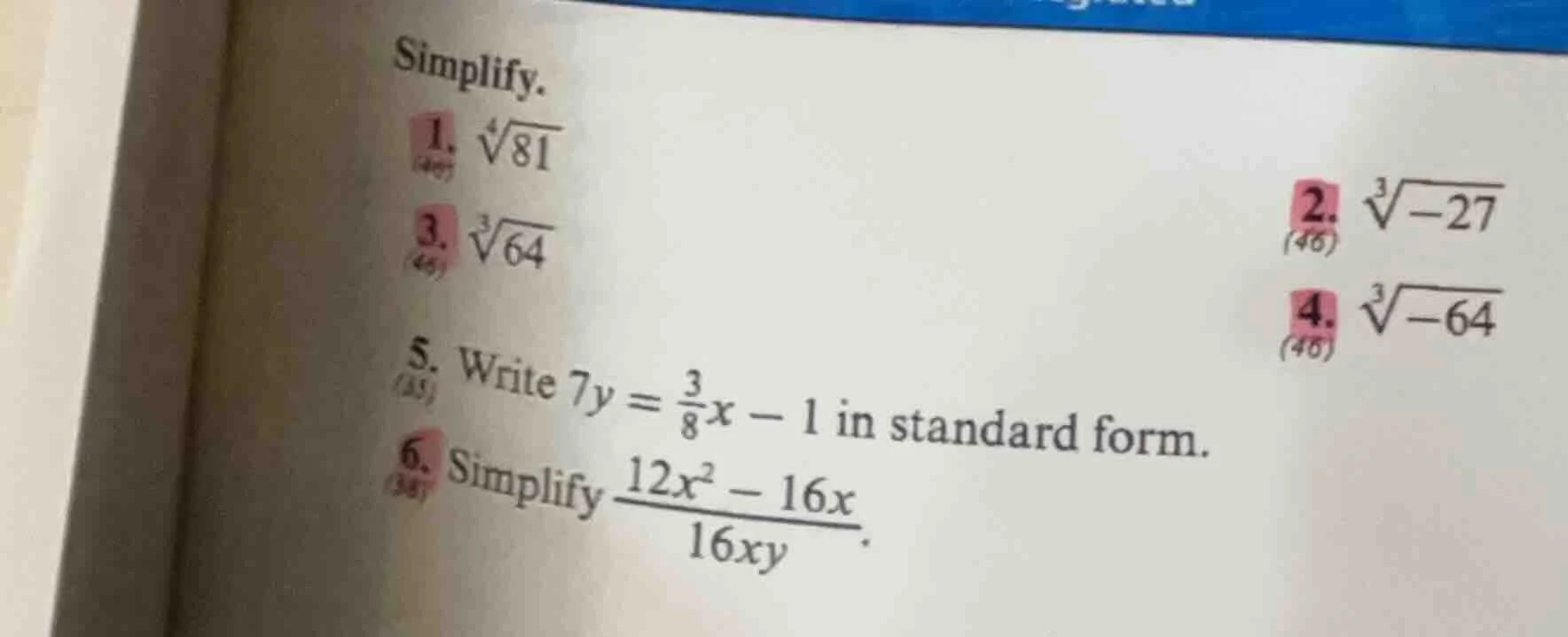 simplify. 1. $sqrt4{81}$ 2. $sqrt3{-27}$ 3. $sqrt3{64}$ 4. $sqrt3{-64}$…