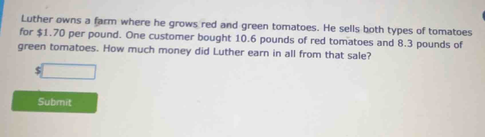 luther owns a farm where he grows red and green tomatoes. he sells both…