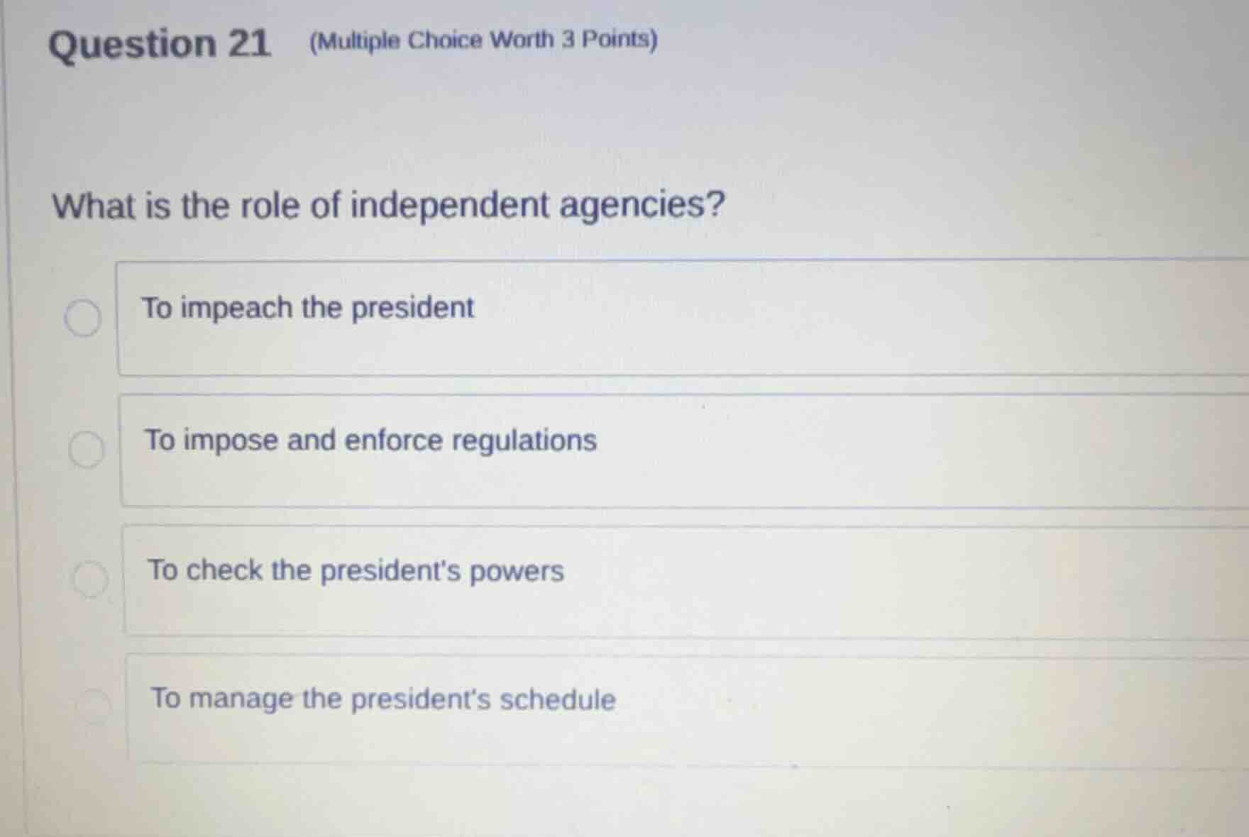 question 21 (multiple choice worth 3 points) what is the role of indepe…