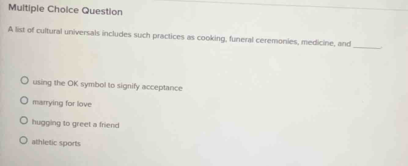 multiple choice question a list of cultural universals includes such pr…