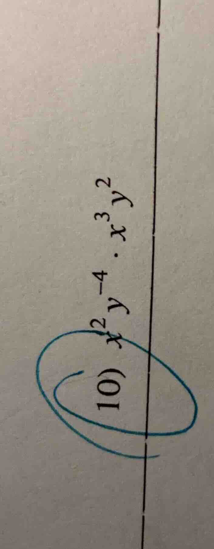 10) $x^{2}y^{-4} \\cdot x^{3}y^{2}$