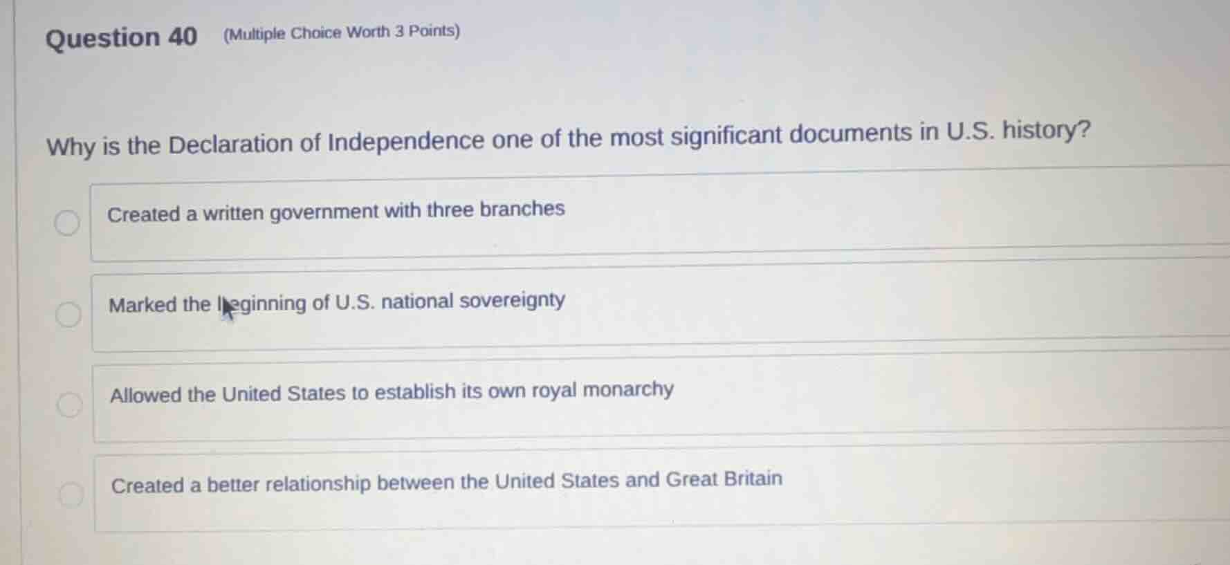 question 40 (multiple choice worth 3 points) why is the declaration of …