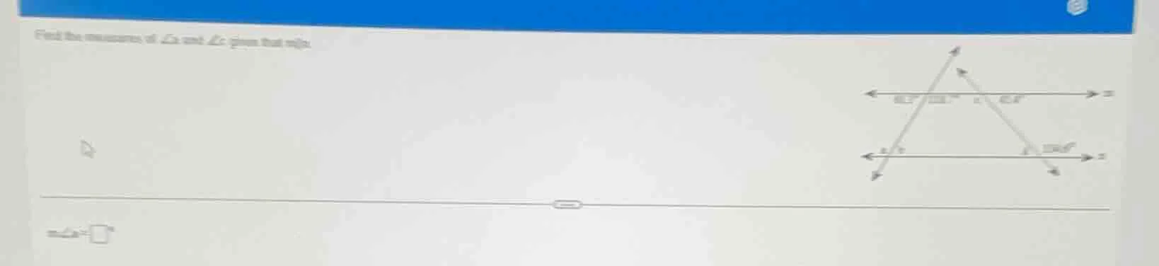 find the measures of ∠a and ∠c given that m||n $m\\angle a=\\square^\\c…