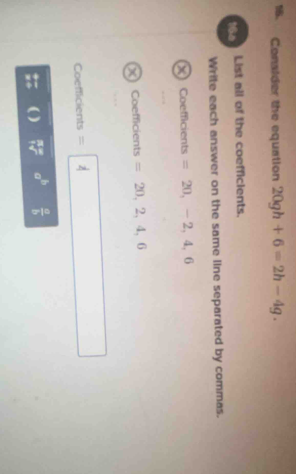 consider the equation $20gh + 6 = 2h - 4g$. 18a list all of the coeffic…